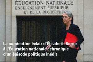 La nomination éclair d’Élisabeth Borne à l’Éducation nationale : chronique d’un épisode politique inédit